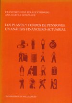 Los planes y fondos de pensiones : un análisis financiero-actuarial