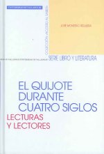 El Quijote durante cuatro siglos : lecturas y lectores