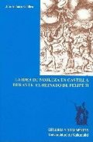 La idea de nobleza en Castilla durante el reinado de Felipe II