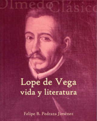 Lope de Vega : vida y literatura