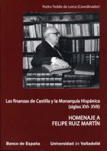 Las finanzas de Castilla y la monarquía hispánica (siglos XVI-XVII) : homenaje a Felipe Ruiz Martín
