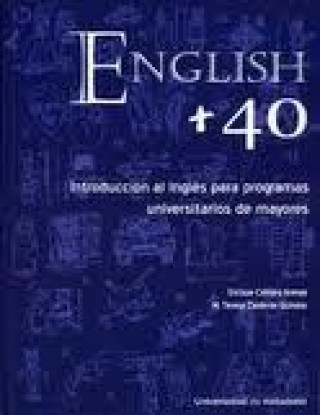 English + 40 : introducción al inglés para programas universitarios de mayores