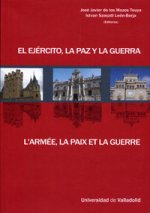 El ejército, la paz y la guerra = L'armée, la paix et la guerre