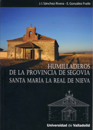 Humilladeros de la provincia de Segovia : Santa María la Real de Nieva