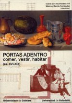 Portas adentro : comer, vestir, habitar na Península Ibérica (ss. XVI-XIX)