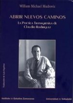 Abrir nuevos caminos : la poética transgresiva de Claudio Rodríguez