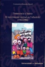 Democracia y barrio (1964-1986) : el movimiento vecinal en Valladolid