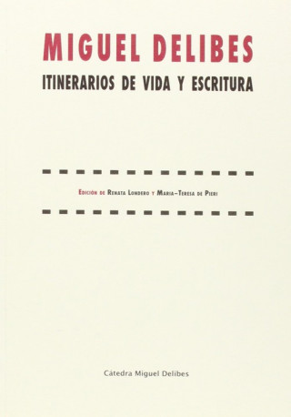 Miguel Delibes: itinerarios de vida y escritura