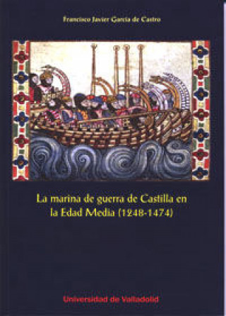 La marina de guerra de Castilla en la Edad Media, 1248-1474