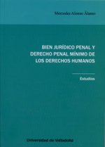 Bien jurídico penal y derecho penal mínimo de los derechos humanos : estudios