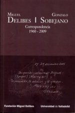 Miguel Delibes-Gonzalo Sobejano : correspondencia 1960-2009