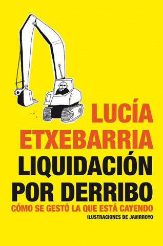 Liquidación por derribo : cómo se gestó la que está cayendo