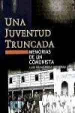 Una juventud truncada : memorias de un comunista