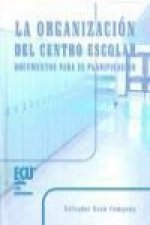 La organización del centro escolar : documentos para su planificación