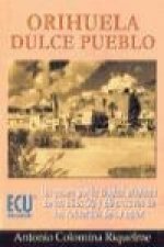 Orihuela : dulce pueblo