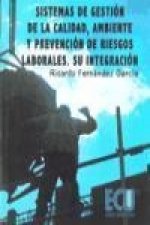 Sistemas de gestión de la calidad, ambiente y prevención de riesgos laborales : su integración