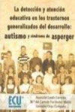 La detección y atención educativa en los trastornos generalizados del desarrollo : autismo y síndrome de Asperger