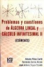 Problemas y cuestiones de álgebra lineal y cálculo infinitesimal : (exámenes)