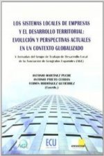 Los sistemas locales de empresas y el desarrollo territorial : evolución y perspectivas actuales en un contexto globalizado