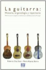 La guitarra : historia, organología y repertorio