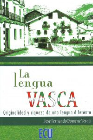La lengua vasca : originalidad y riqueza de una lengua diferente