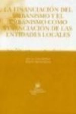 La financiación del urbanismo y el urbanismo como financiación de las entidades locales