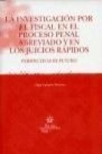 La investigación por el fiscal en el proceso penal abreviado y en los juicios rápidos : perspectivas de futuro