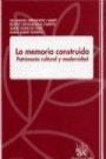 La memoria construida : patrimonio cultural y modernidad