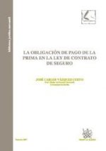 La obligación de pago de la prima en la Ley de contrato de seguro