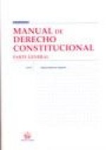 Manual de derecho constitucional. Parte general