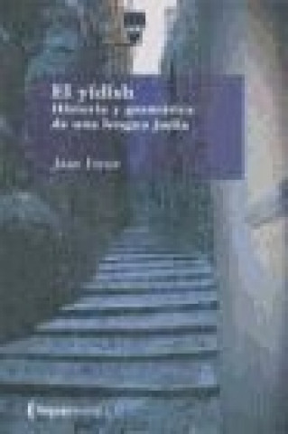 El yídish : historia y gramática de una lengua judía