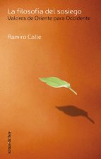 La filosofía del sosiego : valores de oriente para occidente
