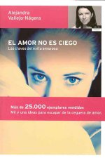 El amor no es ciego : las claves del éxito amoroso