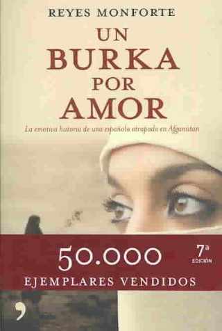 Un Burka Por Amor: La Emotiva Historia de una Espanola Atrapada en Afganistan
