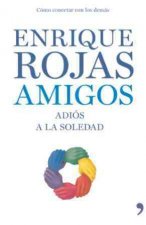 Amigos : adiós a la soledad