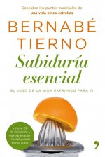 Sabiduría esencial : el jugo de la vida exprimido para ti