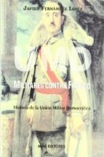 UMD. Militares contra Franco : historia de la Unión Militar Democrática