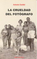 La crueldad del fotógrafo