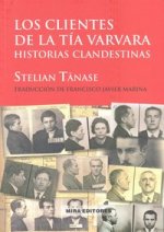 Los clientes de la tía Varvara : historias clandestinas