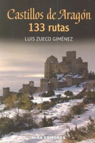 Castillos de Aragón : 133 rutas