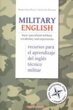 Military English : basic specialized military vocabulary and expressions : recursos para el aprendizaje del inglés técnico militar