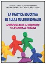 La práctica educativa en aulas multisensoriales. Atmósferas para el crecimiento y el desarrollo humanos