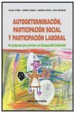 Autodeterminación, participación social y participación laboral : un programa para jóvenes con discapacidad intelectual