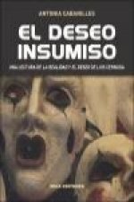 El deseo insumiso: Una lectura de La realidad y el Deseo de Luis Cernuda