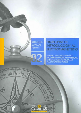 Problemas de introducción al electromagnetismo : exámenes resueltos de la asignatura : fundamentos físicos de la ingeniería