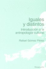 Iguales y distintos : introducción a la antropología cultural