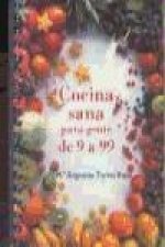 Cocina sana para gente de 9 a 99