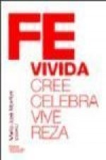 Fe vivida : cree, celebra, vive, reza