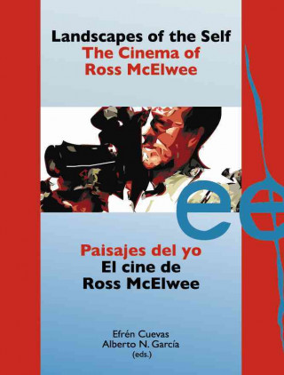 Paisajes del yo : el cine de Ross McElwee = Landscapes of the self : the cinema of Ross McElwee