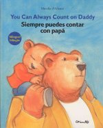 Siempre puedes contar con papá = You can always count on daddy